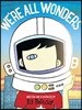 The We're All Wonders