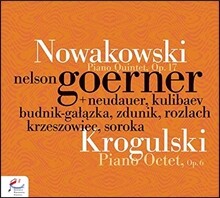 Nelson Goerner 요제프 크로굴스키: 피아노 팔중주, 오중주 (Jozef Krogulski: Piano Octet Op.6, Quintet Op.17) 넬슨 괴르너