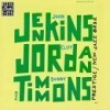 John Jenkins & Cliff Jordan & Bobby Timmons - Jenkins, Jordan & Timmons (OJC) (Collectors Choice 50 Series - 22)