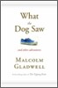What the Dog Saw : And Other Adventures