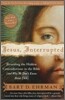 Jesus, Interrupted: Revealing the Hidden Contradictions in the Bible (and Why We Don't Know about Them)