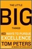 The Little Big Things : 163 Ways to Pursue EXCELLENCE
