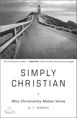 Simply Christian: Why Christianity Makes Sense