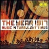 1917년 - 격동기의 음악 (The Year 1917 - Music in Turbulent Times)