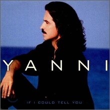Yanni - If I Could Tell You
