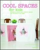 Cool Spaces for Kids