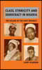 Class, Ethnicity, and Democracy in Nigeria: The Failure of the First Republic