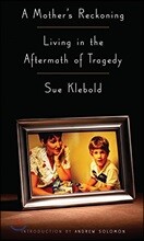 A Mother&#39;s Reckoning: Living in the Aftermath of Tragedy