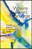 Where Rivers Converge: Prose & Poetry of Carver County Writers