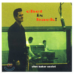 Chet Baker Sextet - Chet Is Back!