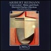 Dietrich Fischer-Dieskau 아리베르트 라이만: 가곡집 (Aribert Reimann: Unrevealed, Shine and Dark)