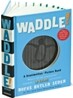 Waddle!: A Scanimation Picture Book