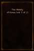 The History of Korea (vol. 1 of 2)