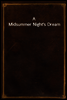 A Midsummer Night's Dream