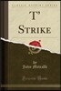 T' Strike (Classic Reprint)