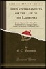 The Contrabandista, or the Law of the Ladrones: Comic Opera in Two Acts; First Performed at St. George's Opera House, on the 18th of December, 1867 (C