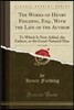 The Works of Henry Fielding, Esq., with the Life of the Author, Vol. 1 of 10: To Which Is Now Added, the Fathers, or the Good-Natured Man (Classic Rep
