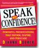 Speak with Confidence: Powerful Presentations That Inform, Inspire and Persuade