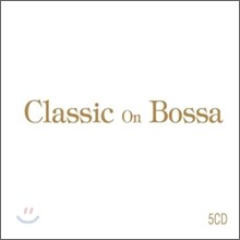 클래식 온 보사 - 보사노바로 듣는 클래식 (Classic On Bossa) 5CD 한정반