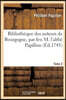 Bibliothèque Des Auteurs de Bourgogne, Par Feu M. l'Abbé Papillon. Tome 2