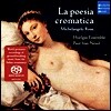 La poesia cromatica - 폴 반 네블, 후엘가스 안상블 (SACD)