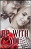 Be with You