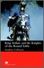 Macmillan Readers King Arthur and the Knights of the Round Table Intermediate Reader Without CD