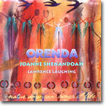 Joanne Shenandoah & Lawrence Laughing - Orenda