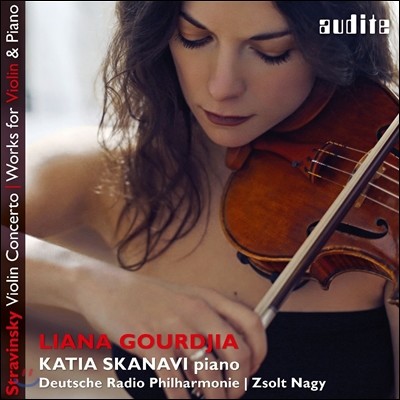 Liana Gourdjia 스트라빈스키: 바이올린 협주곡, 바이올린 소품집 (Stravinsky: Violin Concerto, Works for Violin & Piano) 리아나 구르지아