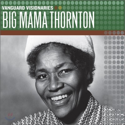 Big Mama Thornton - Vanguard Visionaries