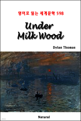 Under Milk Wood - 영어로 읽는 세계문학 598