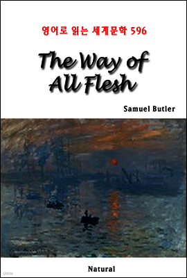 The Way of All Flesh - 영어로 읽는 세계문학 596