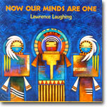 Lawrence Laughing - Now Our Minds Are One
