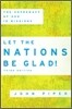 Let the Nations Be Glad!: The Supremacy of God in Missions