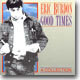 Eric Burdon - Good Times-A Collection