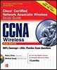 CCNA Cisco Certified Network Associate Wireless Study Guide (Exam 640-721) [With CDROM]