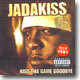 Jadakiss - Kiss Tha Game Goodbye
