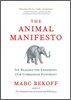 The Animal Manifesto: Six Reasons for Expanding Our Compassion Footprint