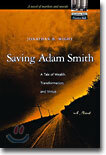Saving Adam Smith: A Tale of Wealth, Transformation, and Virtue