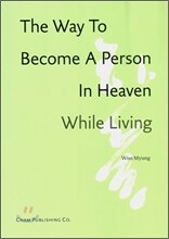 The Way To Become A Person In heaven While Living
