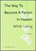 The Way To Become A Person In heaven While Living