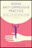 Doing Anti-Oppressive Practice: Social Justice Social Work, 2nd Edition