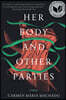 Her Body and Other Parties: Stories