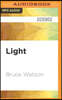 Light: A Radiant History from Creation to the Quantum Age