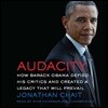 Audacity Lib/E: How Barack Obama Defied His Critics and Created a Legacy That Will Prevail