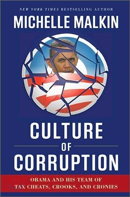 Culture of Corruption: Obama and His Team of Tax Cheats, Crooks, and Cronies