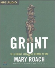 Grunt: The Curious Science of Humans at War