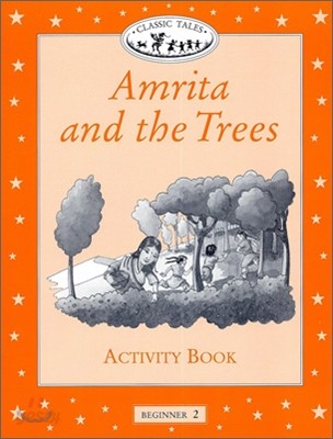 Classic Tales Beginner Level 2 : Amrita and the Trees (Activity Book)