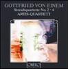 Artis-Quartett 고트프리트 폰 아이넴: 현악 사중주 2번, 4번 (Gottfried von Einem: String Quartets No.2 & No.4) 아티스 콰르텟