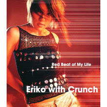 Eriko With Crunch - Red Beat Of My Life (수입/Digipack/tfcc87054)